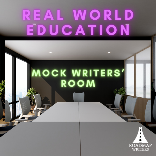 REAL WORLD EDUCATION: MOCK WRITERS' ROOM